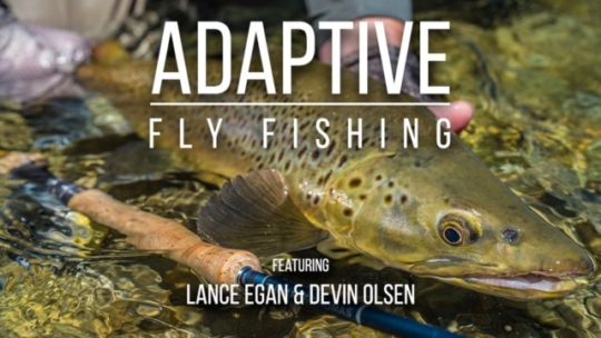 Video Review: 'Adaptive Fly Fishing' with Lance Egan and Devin Olsen –
